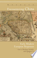Encountering China : early modern European responses / edited by Rachana Sachdev and Qingjun Li.