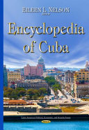 Encyclopedia of Cuba / Eileen L. Nelson, editor.