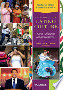 Encyclopedia of Latino culture : from calaveras to quinceañeras / Charles M. Tatum, editor.