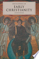 Encyclopedia of early Christianity /