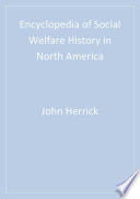 Encyclopedia of social welfare history in North America /