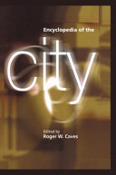Encyclopedia of the city / edited by Roger W. Caves.