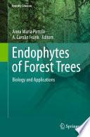 Endophytes of forest trees : biology and applications /