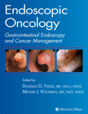 Endoscopic oncology : gastrointestinal endoscopy and cancer management / edited by Douglas O. Faigel, Michael L. Kochman.