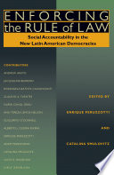 Enforcing the rule of law : social accountability in the new Latin American democracies / edited by Enrique Peruzzotti and Catalina Smulovitz.