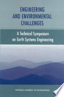 Engineering and environmental challenges : technical symposium on earth systems engineering /