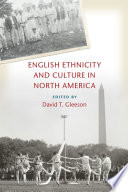 English ethnicity and culture in North America /