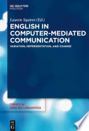 English in computer-mediated communication : variation, representation, and change /