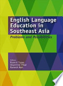 English language education in Southeast Asia : problems and possibilities /