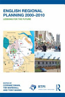 English regional planning 2000-2010 lessons for the future / edited by Corinne Swain, Tim Marshall and Tony Baden.