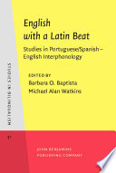 English with a Latin beat : studies in Portuguese/Spanish-English interphonology /