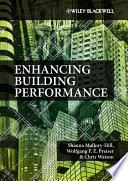 Enhancing building performance edited by Shauna Mallory-Hill, Wolfgang Preiser, Chris Watson.