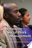 Enhancing social work management : theory and best practice from the UK and USA /