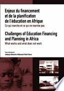 Enjeux du financement et de la planification de l'éducation en Afrique : ce qui marche et ce qui ne marche pas = Challenges of education financing and planning in Africa : what works and what does not work /