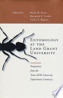 Entomology at the land grant university : perspectives from the Texas A & M University department centenary /