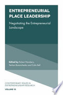 Entrepreneurial place leadership : negotiating the entrepreneurial landscape /