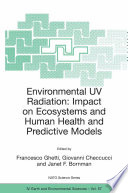 Environmental UV radiation impact on ecosystems and human health and predictive models /