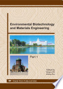 Environmental biotechnology and materials engineering : selected, peer reviewed papers from the 2010 International conference on environmental biotechnology and materials engineering (EBME 2011), March 26-28, 2011, Harbin, P.R. China /