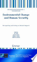 Environmental change and human security : recognizing and acting on hazard impacts / edited by P.H. Liotta [and others].