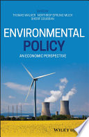 Environmental policy : an economic perspective / edited by Thomas Walker, Northrop Sprung-Much, Sherif Goubran.