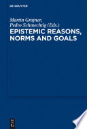 Epistemic reasons, norms and goals /