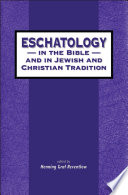 Eschatology in the Bible and in Jewish and Christian tradition / edited by Henning Graf Reventlow.