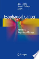 Esophageal cancer : prevention, diagnosis and therapy /