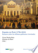 España en Perú (1796-1824) : ensayos sobre los últimos gobiernos virreinales /