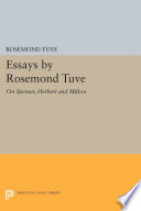 Essays by Rosemond Tuve : Spenser, Herbert, Milton /