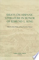 Essays on hispanic literature in honor of Edmund L. King / edited by Sylvia Molloy and Luis Fernández Cifuentes.