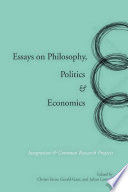 Essays on philosophy, politics & economics : integration & common research projects / edited by Christi Favor, Gerald Gaus, and Julian Lamont.