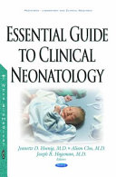 Essential guide to clinical neonatology / Jeanette D. Hoenig, Alison Chu and Joseph R. Hageman, editors.