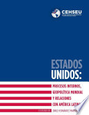 Estados Unidos : procesos internos, geopolitica mundial y relaciones con America Latina / Jorge Hernandez Martinez (Coordinador) ; Jorge Hernandez Martinez [y otros 5].