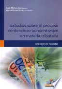 Estudios sobre el proceso contencioso-administrativo en materia tributaria /