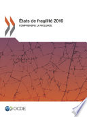 Etats de fragilite 2016 : comprendre la violence /