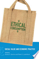 Ethical consumption : social value and economic practice /