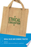Ethical consumption social value and economic practice /