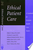 Ethical patient care : a casebook for geriatric health care teams / edited by Mathy D. Mezey [and others].