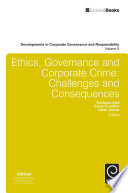 Ethics, governance and corporate crime : challenges and consequences / edited by Roshima Said, David Crowther, Azlan Amran ; contributors, Rashid Ameer [and sixteen others].