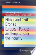 Ethics and Civil Drones European Policies and Proposals for the Industry /