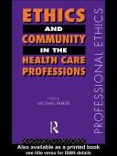 Ethics and community in the health care professions /