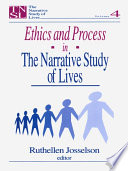 Ethics and process in the narrative study of lives / Ruthellen Josselson, editor.