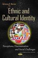 Ethnic and cultural identity : perceptions, discrimination and social challenges /