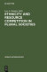Ethnicity and resource competition in plural societies /