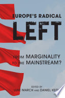Europe's radical left : from marginality to the mainstream? / edited by Luke March and Daniel Keith.