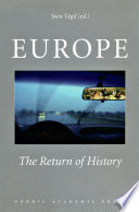 Europe, the return of history edited by Sven Tagil ; [translation into English, Jasmine Aimaq].