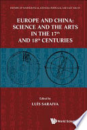 Europe and China : Science and the Arts in the 17th and 18th Centuries / edited by Luis Saraiva, with the collaboration of Liu Dun.