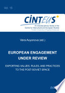 European engagement under review : exporting values, rules, and practices to the post-Soviet space / Vera Axyonova, (ed).