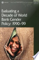 Evaluating a decade of World Bank gender policy, 1990-99