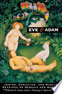 Eve and Adam : Jewish, Christian, and Muslim readings on Genesis and gender /